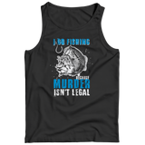 Fishing Because Murder Isn't Legal